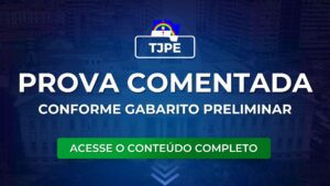 TJPE 2024: PROVA COMENTADA pela Equipe Mege. Conforme gabarito preliminar.