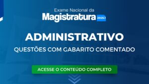 ENAM 2025.1: Questões de Direito Administrativo com Gabarito Comentado
