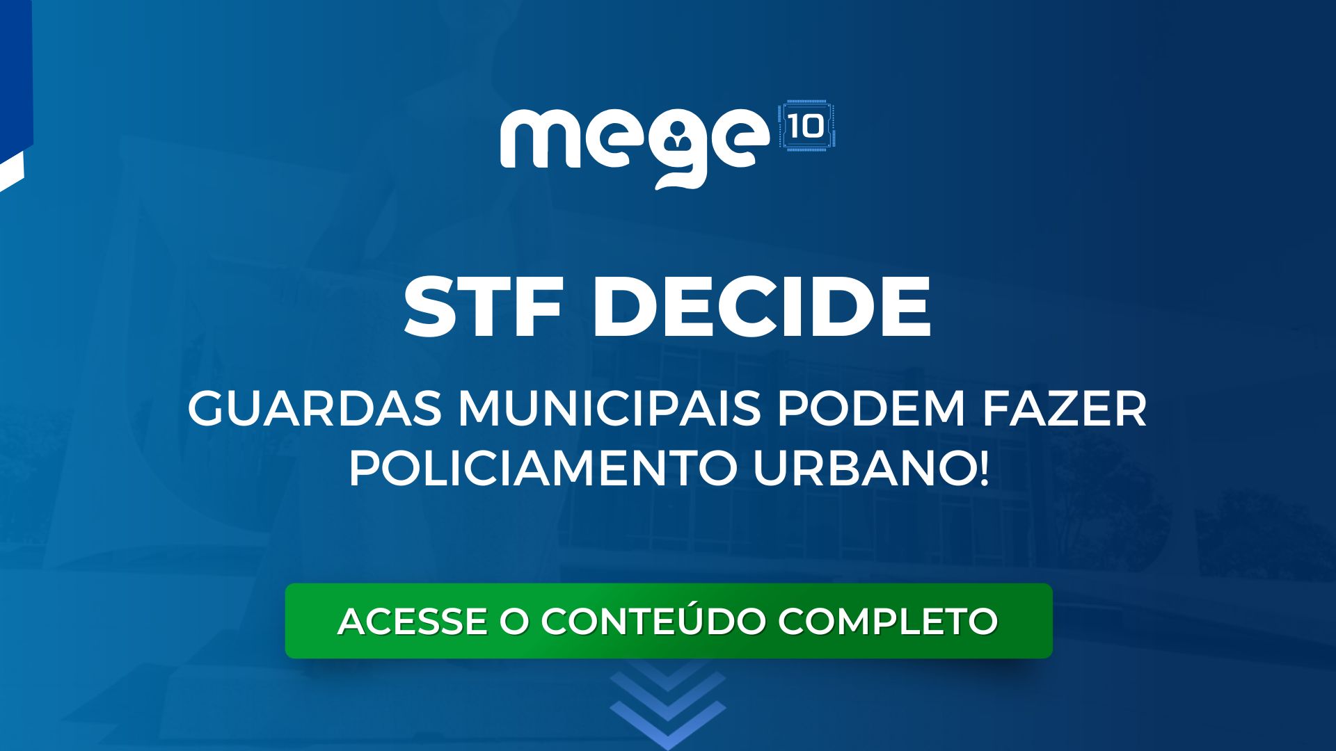 STF: Guardas Municipais podem fazer Policiamento Urbano!