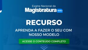 Aprenda a fazer um recurso para o ENAM. Veja nossa sugestão de modelo