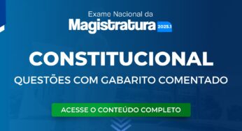 ENAM 2025.1: Prepare-se para o exame com questões de Direito Constitucional com Gabarito Comentado