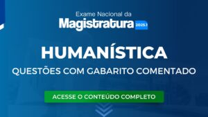 ENAM 2025.1: Prepare-se para o exame com questões de Humanística com Gabarito Comentado