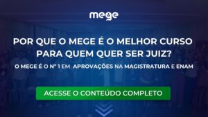 Qual o melhor Curso para Magistratura? Descubra por que o MEGE é o Número 1 do Brasil