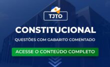 TJTO: questões de Constitucional com Gabarito comentado