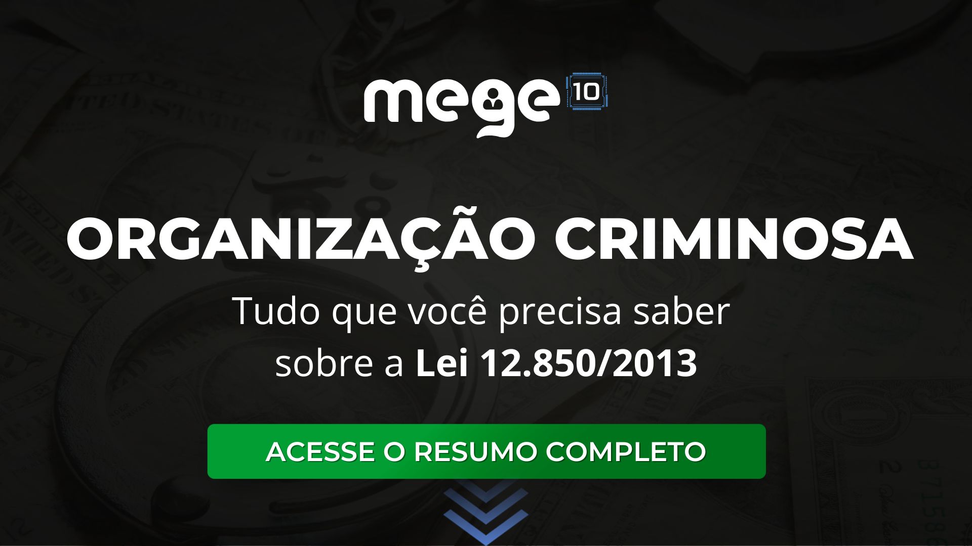 Tudo que você precisa saber sobre a Lei 12.850/2013 – Organização criminosa