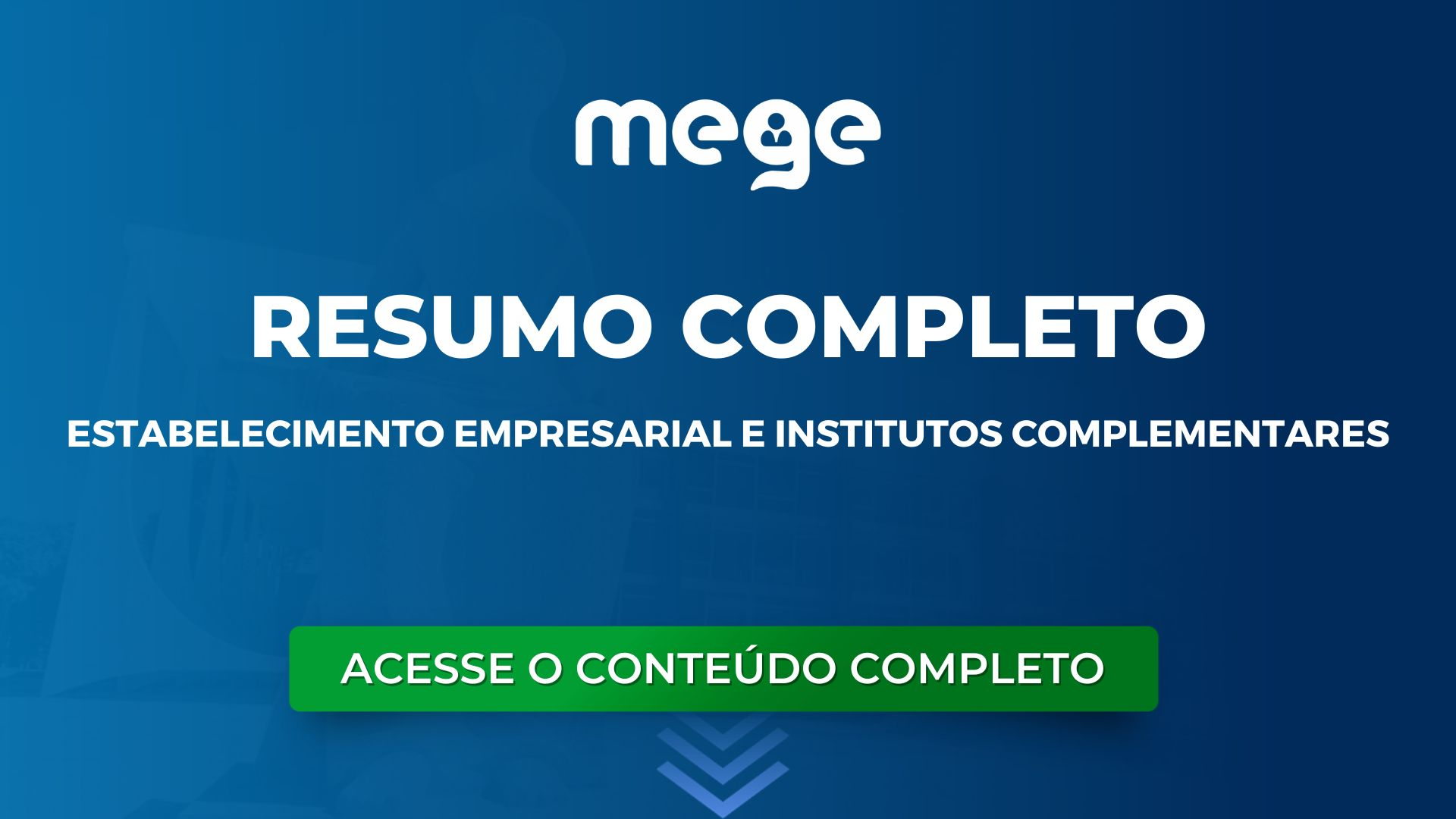 Resumo completo sobre Estabelecimento Empresarial e os Institutos Complementares do Direito Empresarial
