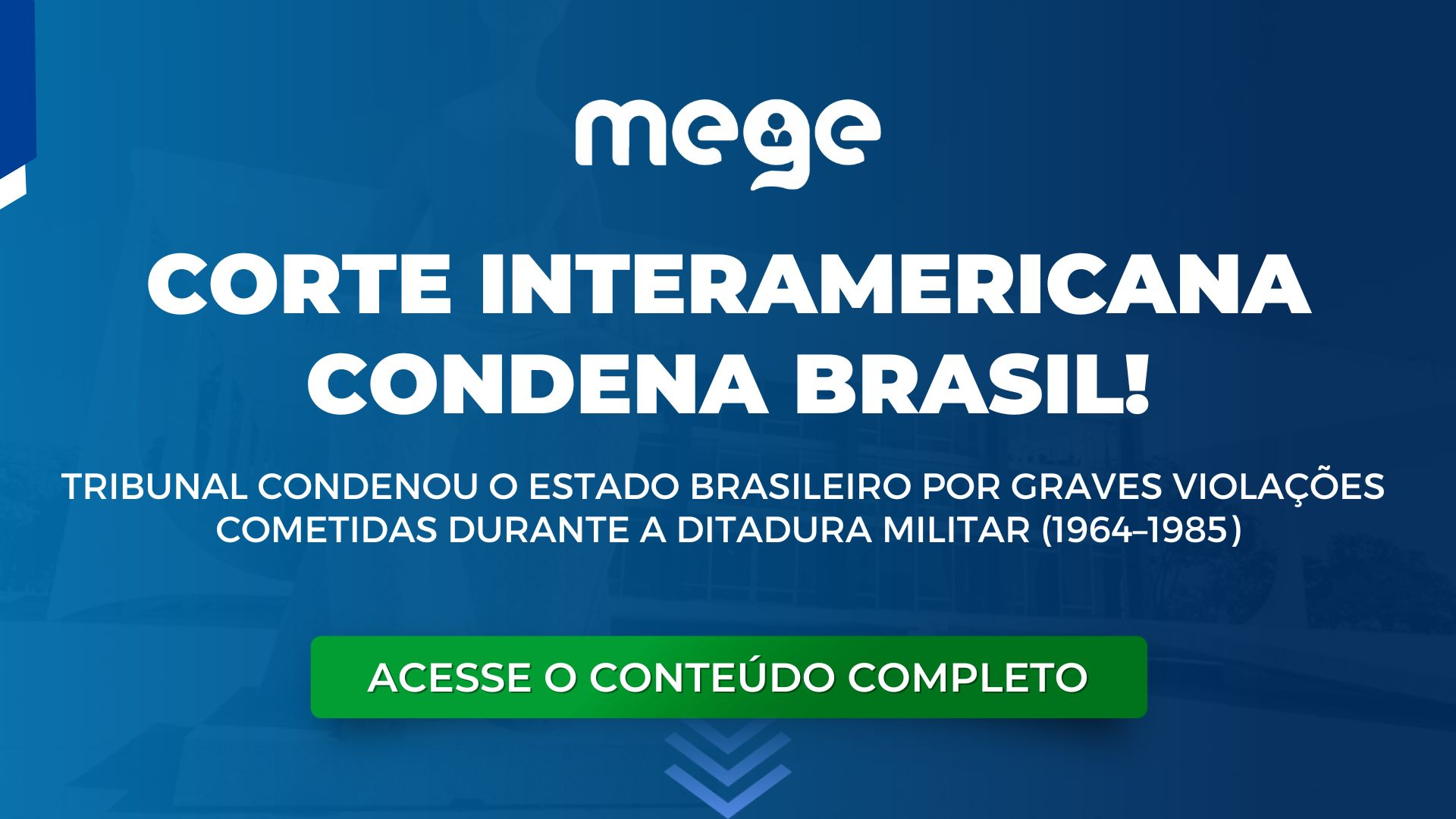 Corte Interamericana condena o Brasil por violações na ditadura militar: fundamentos jurídicos e impactos atuais