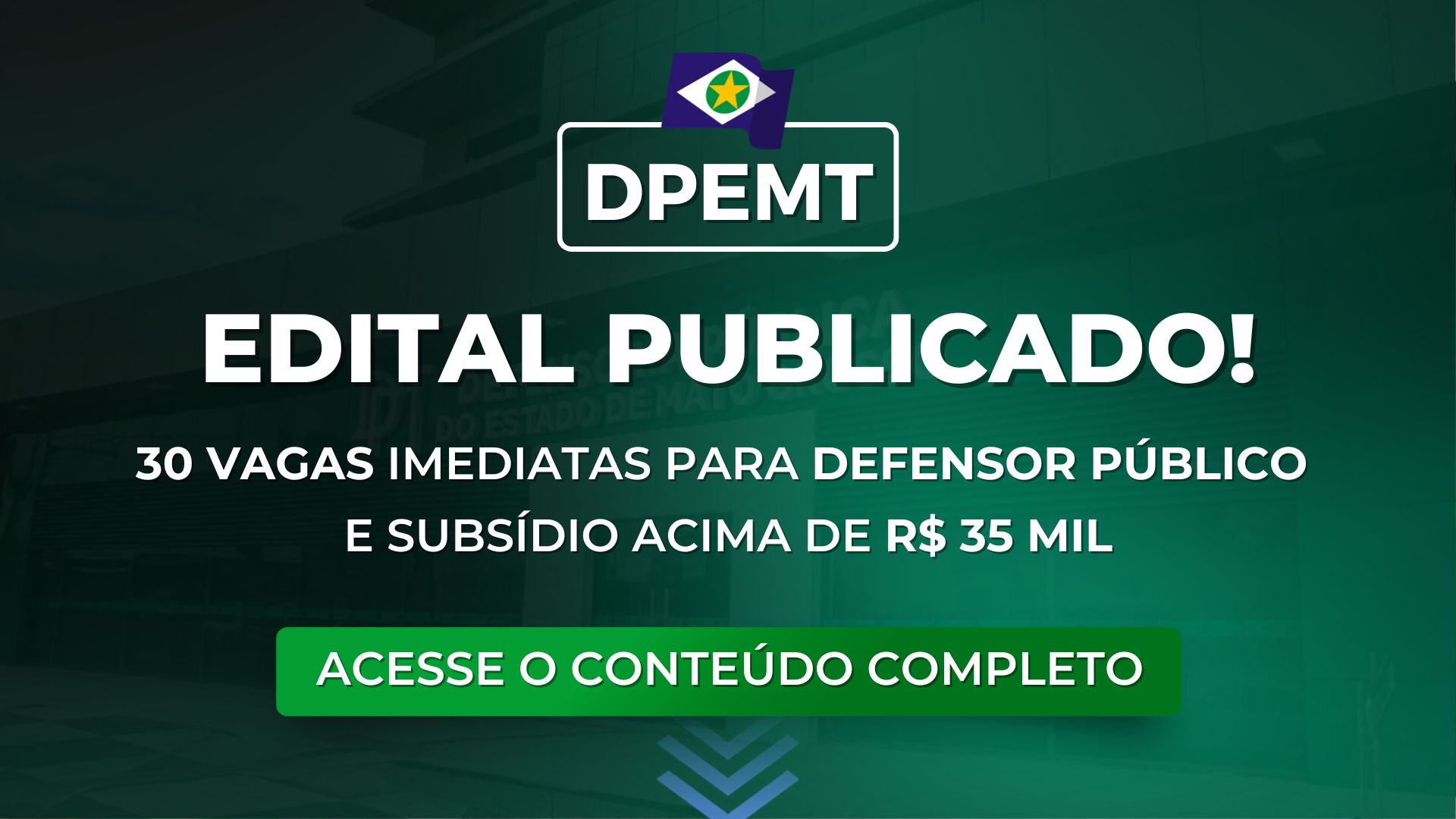 DPEMT: edital para defensor publicado! Remuneraçao acima de R$ 35 mil.