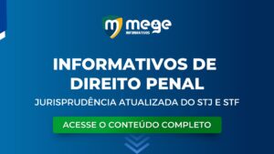 Informativos de Direito Penal: jurisprudência atualizada do STJ e STF