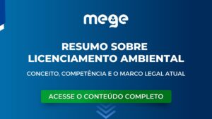 Resumo sobre Licenciamento Ambiental: conceito, competência e o marco legal atual