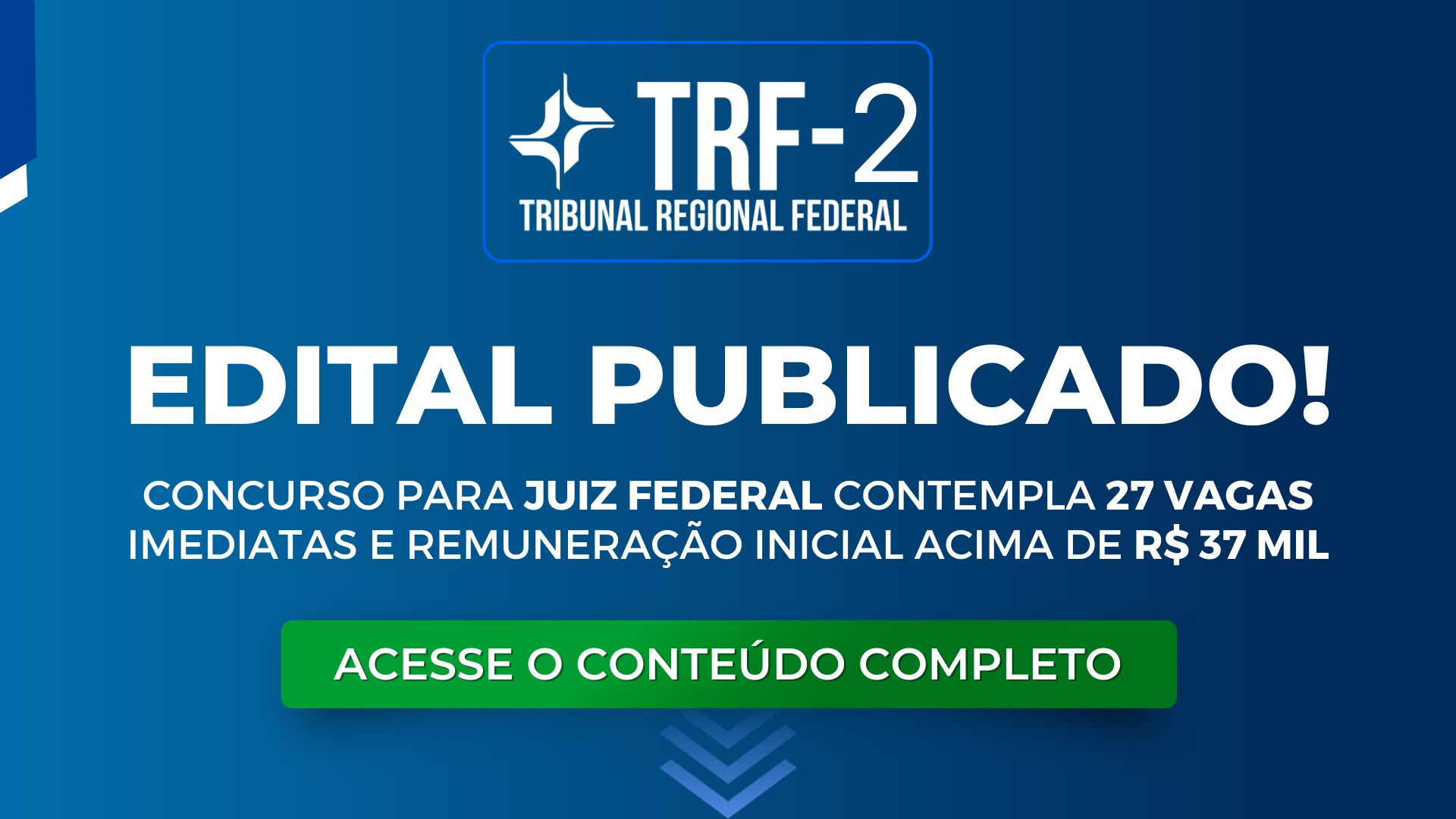 TRF 2: Edital publicado para Juiz Federal. 27 vagas e remuneração inicial acima de R$ 37 mil.