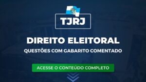TJRJ 2026: questões com gabarito comentado de Direito Eleitoral