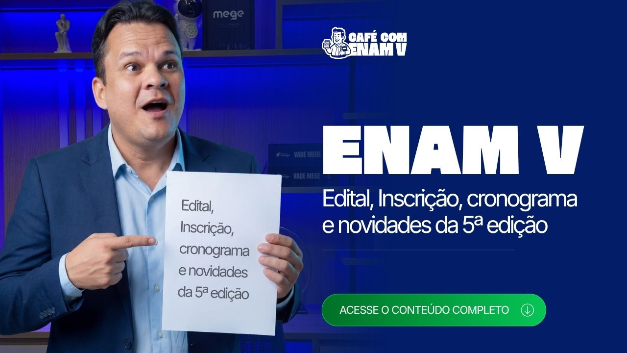 ENAM 2026.1: edital, inscrição, cronograma e novidades da 5ª edição