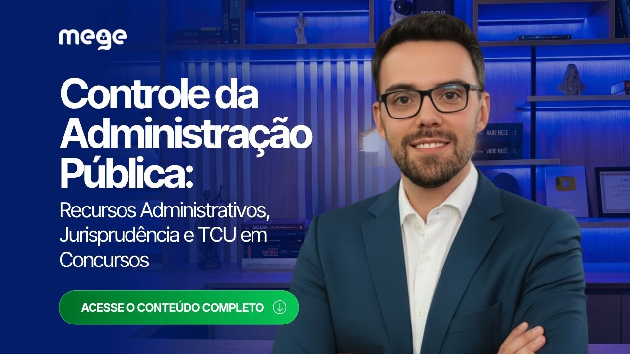 Controle da Administração Pública: Recursos Administrativos, Jurisprudência e TCU em Concursos