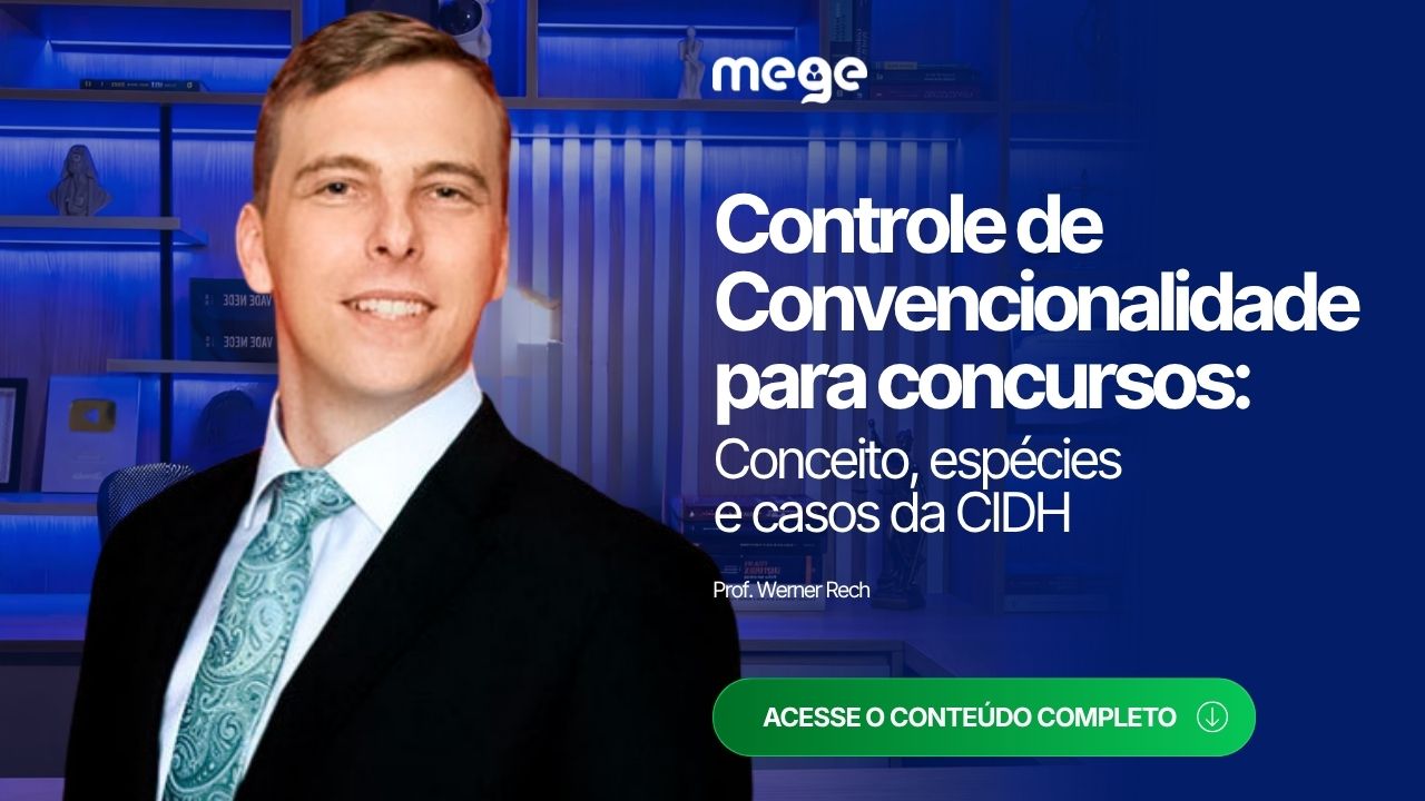 Controle de Convencionalidade para concursos: conceito, espécies e casos da CIDH