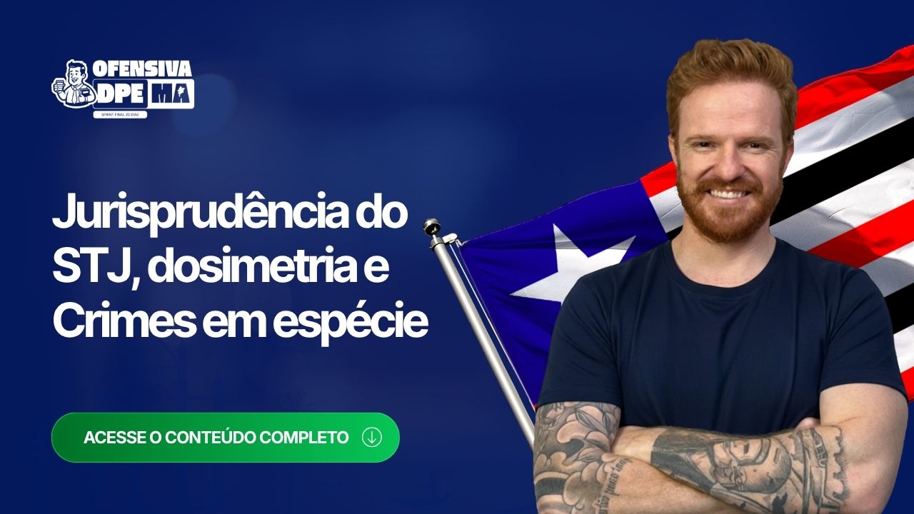 DPEMA: Dosimetria, Crimes em espécie e Jurisprudência do STJ