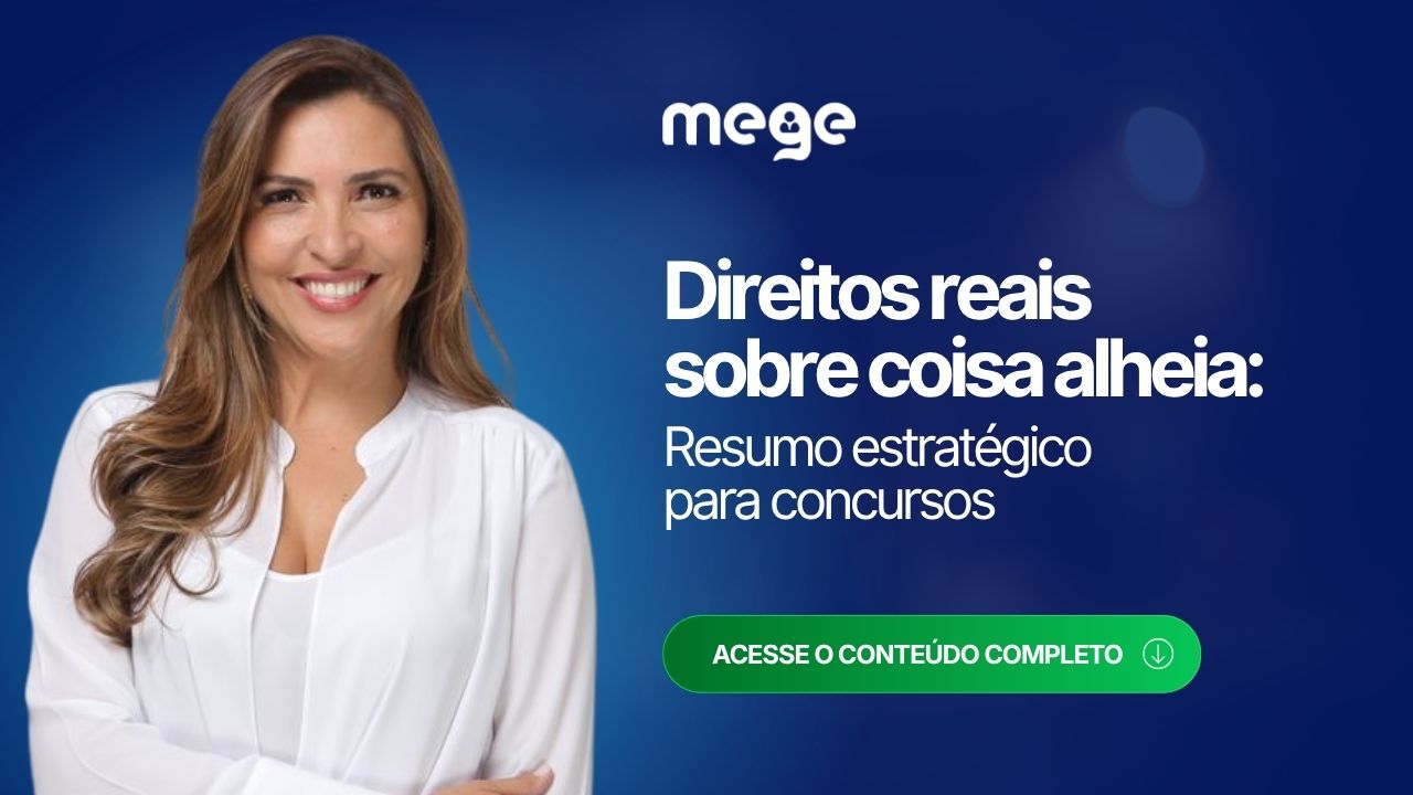 Direitos reais sobre coisa alheia: resumo estratégico para concursos