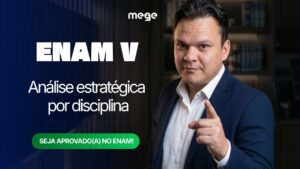 ENAM V: Análise estratégica por disciplina para ser aprovado(a) no Exame