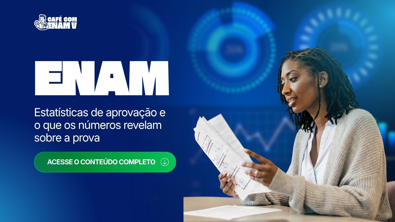 ENAM: estatísticas de aprovação e o que os números revelam sobre a prova