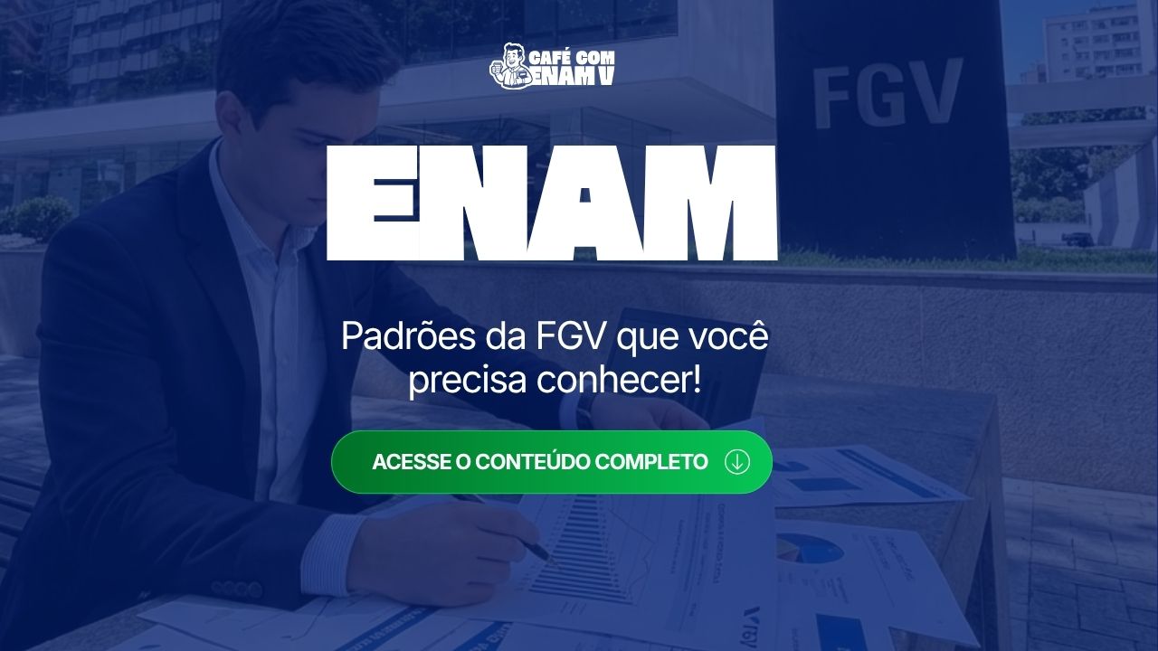 ENAM: padrões da FGV que você precisa conhecer