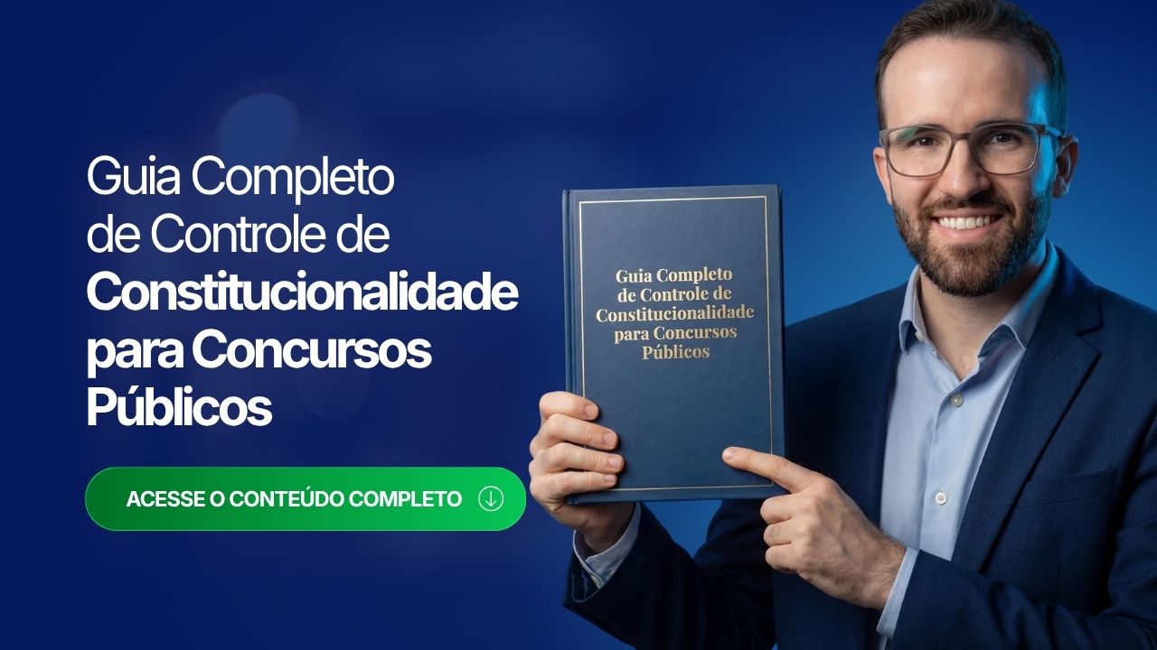 Guia completo de Controle de Constitucionalidade para concursos públicos