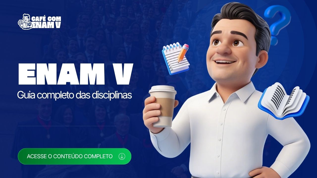O que cai no ENAM? Guia completo das disciplinas da prova