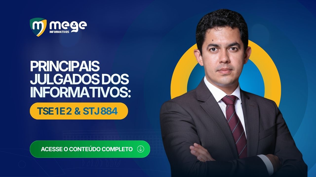 Principais julgados dos Informativos: 1 e 2 do TSE e 884 do STJ