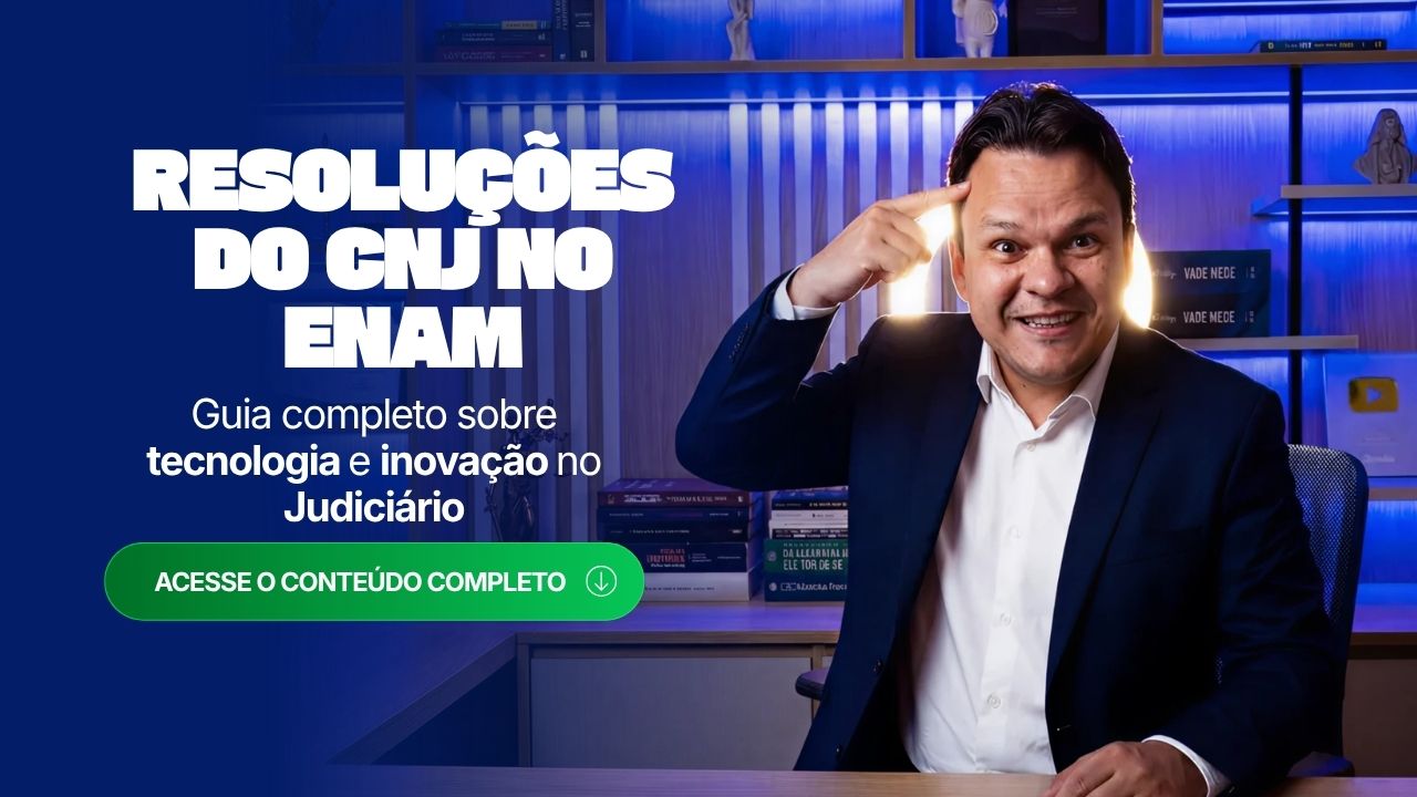 Resoluções do CNJ no ENAM: guia completo sobre Tecnologia e Inovação no Judiciário