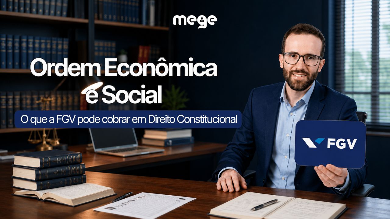 Ordem Econômica e Social para o ENAM: o que a FGV pode cobrar em Direito Constitucional