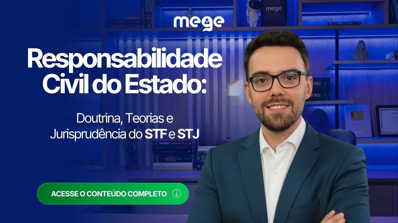 Responsabilidade Civil do Estado para Concursos: Doutrina, Teorias e Jurisprudência do STF e STJ