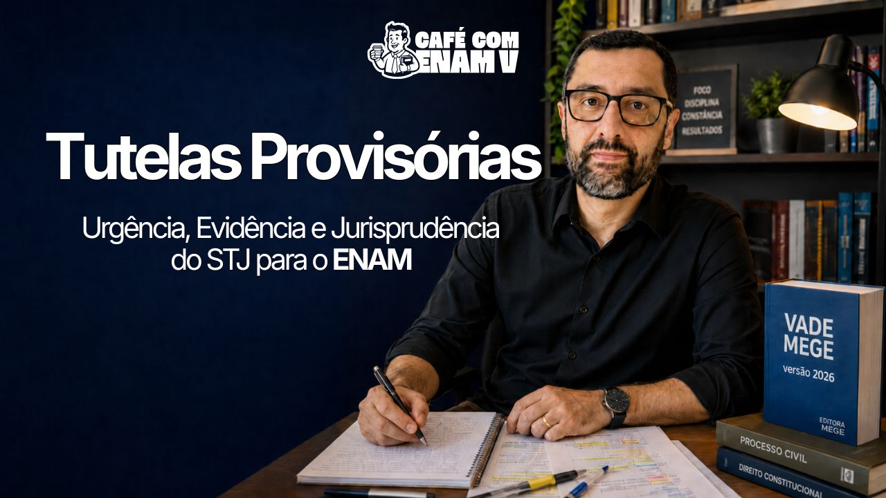 Tutelas Provisórias no CPC: Urgência, Evidência e Jurisprudência do STJ para o ENAM
