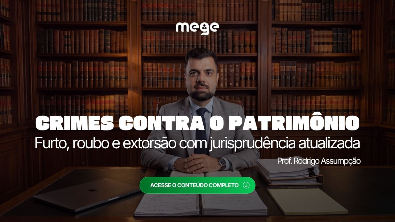 Crimes contra o Patrimônio: Furto, Roubo e Extorsão com Jurisprudência atualizada