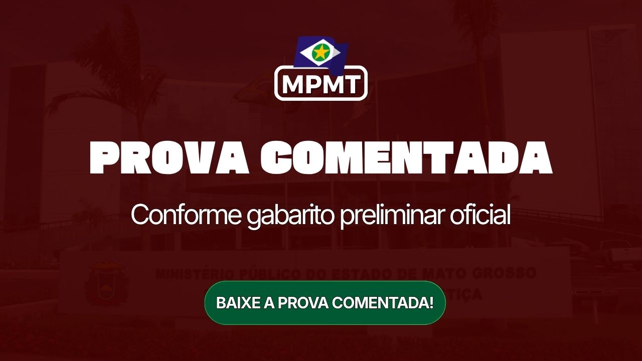 MPMT 2026: Prova Comentada pela Equipe Mege. Conforme gabarito preliminar