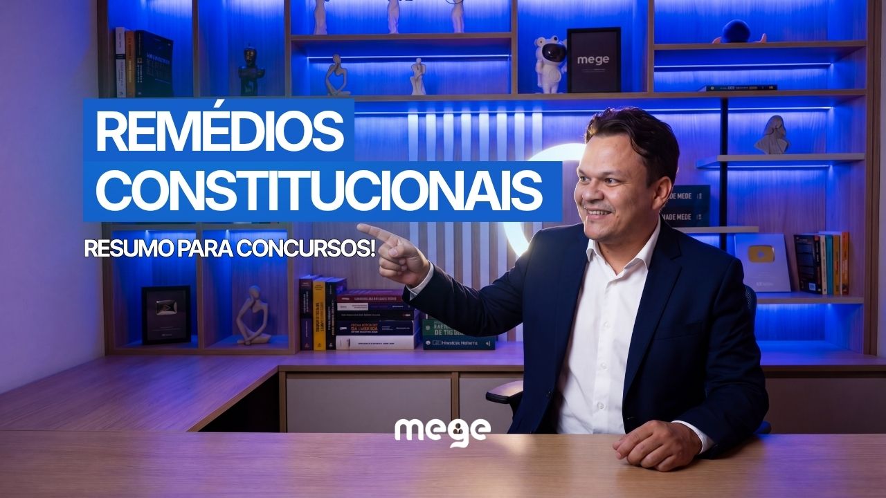 Remédios Constitucionais: Habeas Corpus, Mandado de Segurança, Mandado de Injunção e Habeas Data para concursos