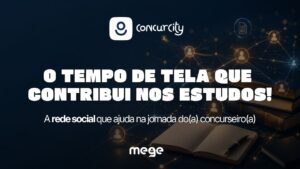 Concurcity: como a rede social do MEGE transforma o tempo de tela em tempo de preparação para carreiras jurídicas