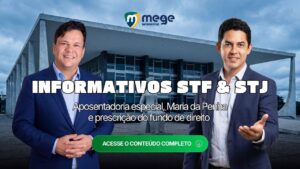 Informativo 1220 do STF e Informativo 893 do STJ: aposentadoria especial, Maria da Penha e prescrição do fundo de direito