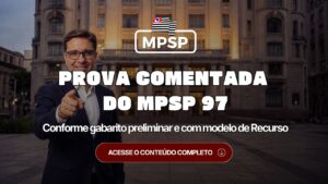 MPSP 97: Prova Comentada pela Equipe Mege. Conforme gabarito preliminar