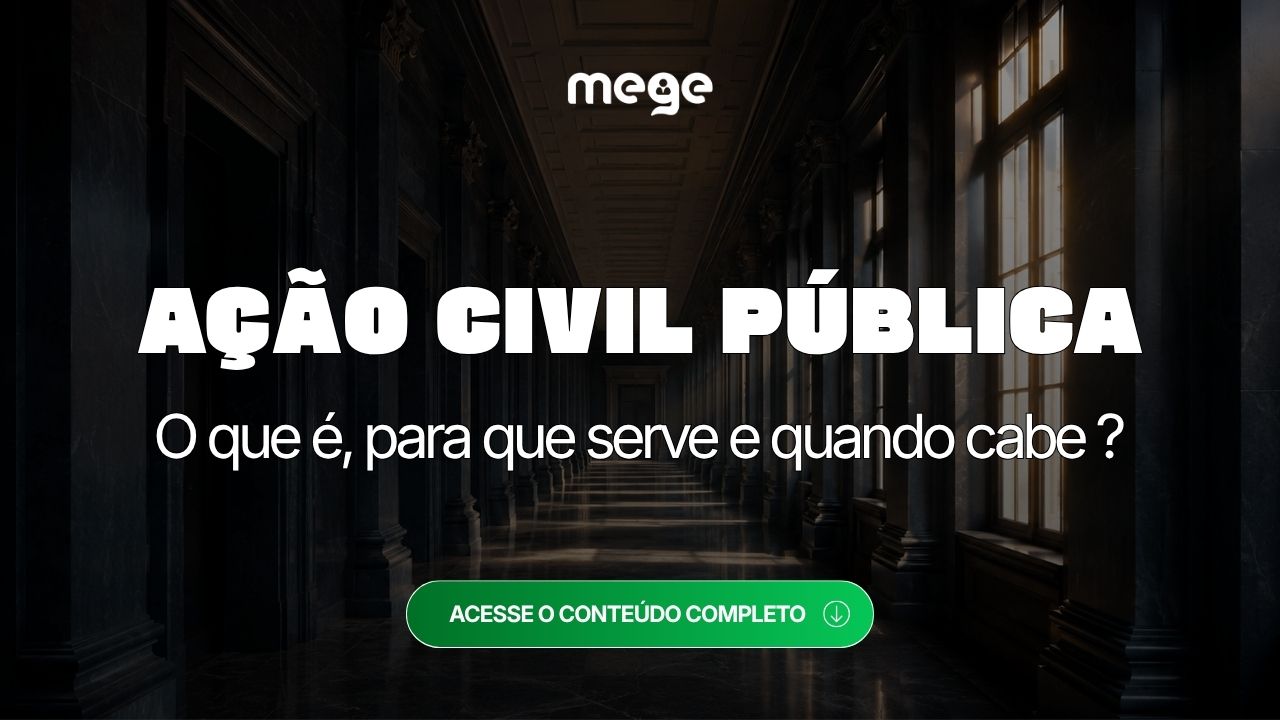 Ação Civil Pública: o que é, para que serve e quando cabe?