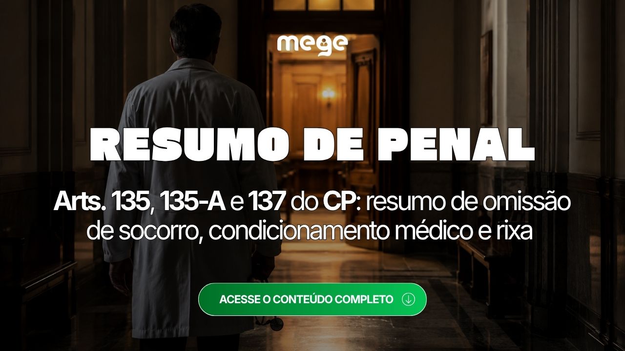 Arts. 135, 135-A e 137 do CP: resumo de omissão de socorro, condicionamento médico e rixa para ENAM e concursos