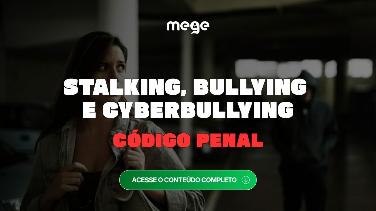 Bullying, Cyberbullying e Stalking no Código Penal: como é cobrado em concursos?