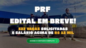 Concurso da PRF 2026: 533 vagas solicitadas com salário inicial de R$ 12,2 mil
