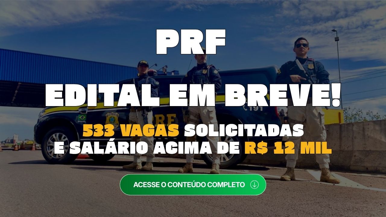 Concurso da PRF 2026: 533 vagas solicitadas com salário inicial de R$ 12,2 mil