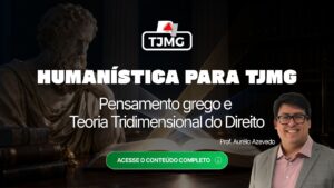 Humanística do TJMG: Filosofia do Direito, pensamento grego e Teoria Tridimensional de Miguel Reale