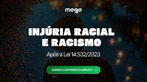 Injúria racial e racismo (art. 140, §3º do Código Penal e Lei 7.716/89) após a Lei 14.532/2023