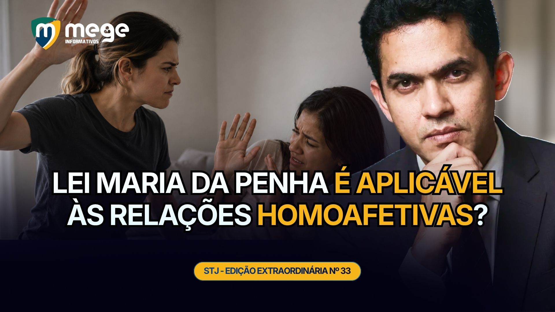 Edição Extraordinária nº 33 do STJ: apliação da Lei Maria da Penha em relações homoafetivas e muito mais!