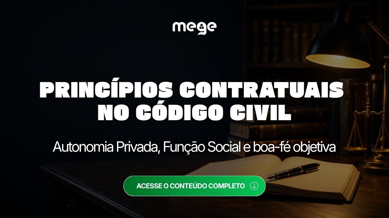 Princípios Contratuais no Código Civil: Autonomia Privada, Função Social e Boa-Fé Objetiva