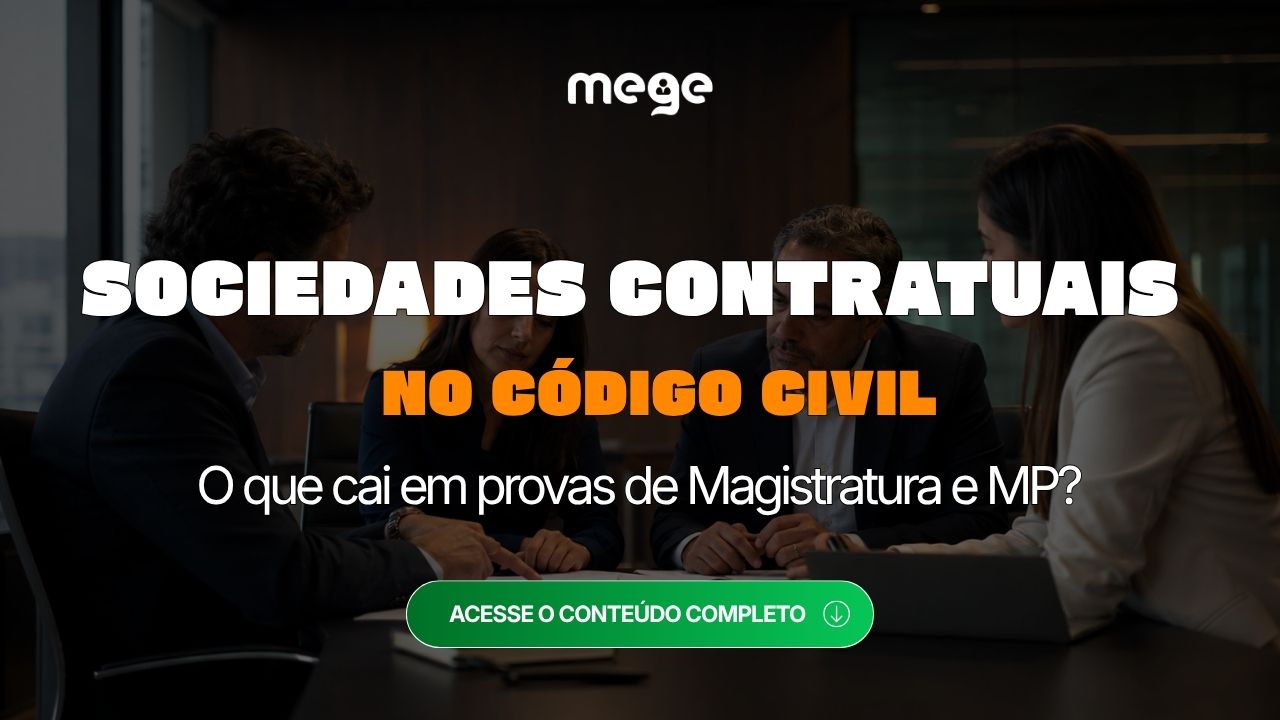 Sociedades Contratuais no Código Civil: o que cai em provas de Magistratura e MP?