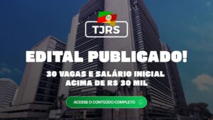 TJRS: edital para Juiz publicado! 30 vagas e salário acima de R$ 30 mil