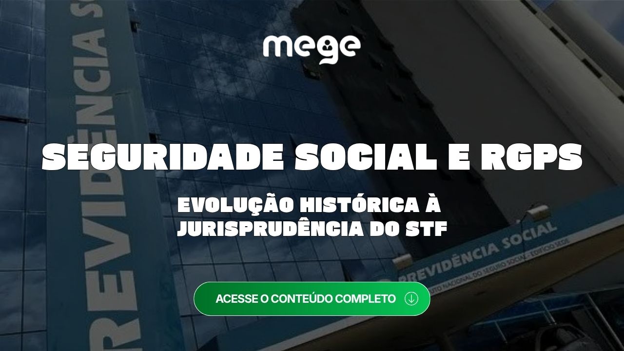 Seguridade Social e RGPS para concursos: da evolução histórica à jurisprudência do STF