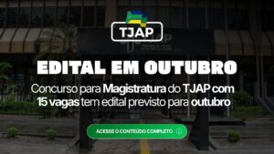 TJAP: edital para juiz previsto para outubro e 15 vagas disponíveis para Juiz!
